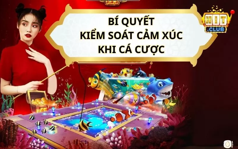 Duy trì cảm xúc ổn định để đặt cược hiệu quả