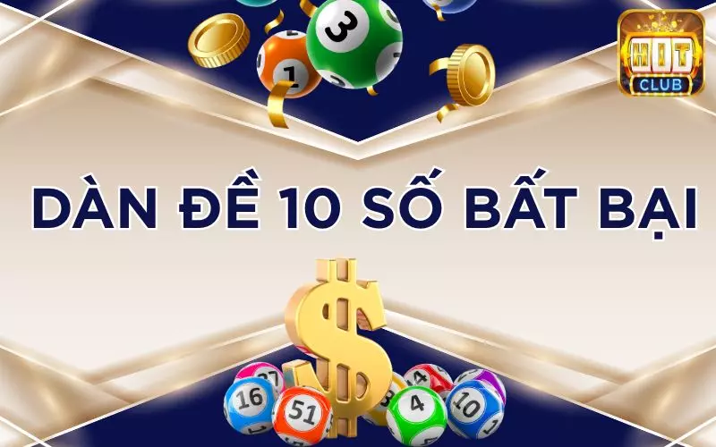 Dàn đề 10 số bất bại phù hợp với người chơi ít vốn