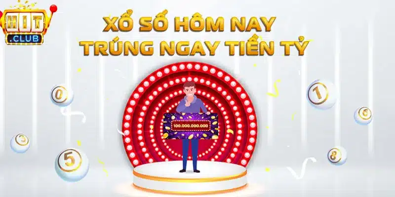 Xổ số miền Bắc hôm nay nhận ngay tiền tỷ